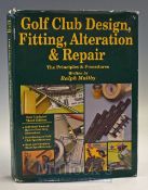 Maltby, Ralph - “Golf Club Design, Fitting, Alteration and Repair – The Principles and Procedures”