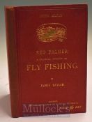 Tayler James – Red Palmer & Practical Treatise on Fly Fishing, London 1888, 4th published Folkestone