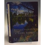 Goddard John – Reflections of a Game Fisher 2002, 1st edition signed by the author with dj