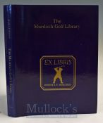 Murdoch, Joseph - ‘The Murdoch Golf Library’ 1st ltd ed no 681/950 – publ’d Grant Book 1991 blue and