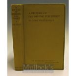 Hills J W – A History of Fly Fishing for Trout London 1921 1st edition original cloth binding