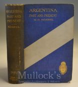 1912 Argentina Past And Present Book by W. H. Koebel A large 455page book with over 80