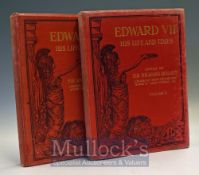 Edward VII His Life and Times Book by Sir Richard Holmes, London 1910 in 2 Vols, illustrated, in