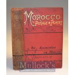 Morocco It’s People and Places by Edmondo de Amicis 1882 Book An interesting 392 page book with over