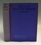 Grey Zane Tales of Tahitian Waters - Harper & Brothers Publishers, New York, 1931. Hardcover.