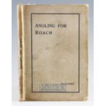 Faddist – Angling for Roach printed by Fisher & Sons Bedford 1st edition binding little worn