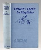 Kingfisher – Trout Flies, 1938 1st edition, illustrated, blue cloth binding fine