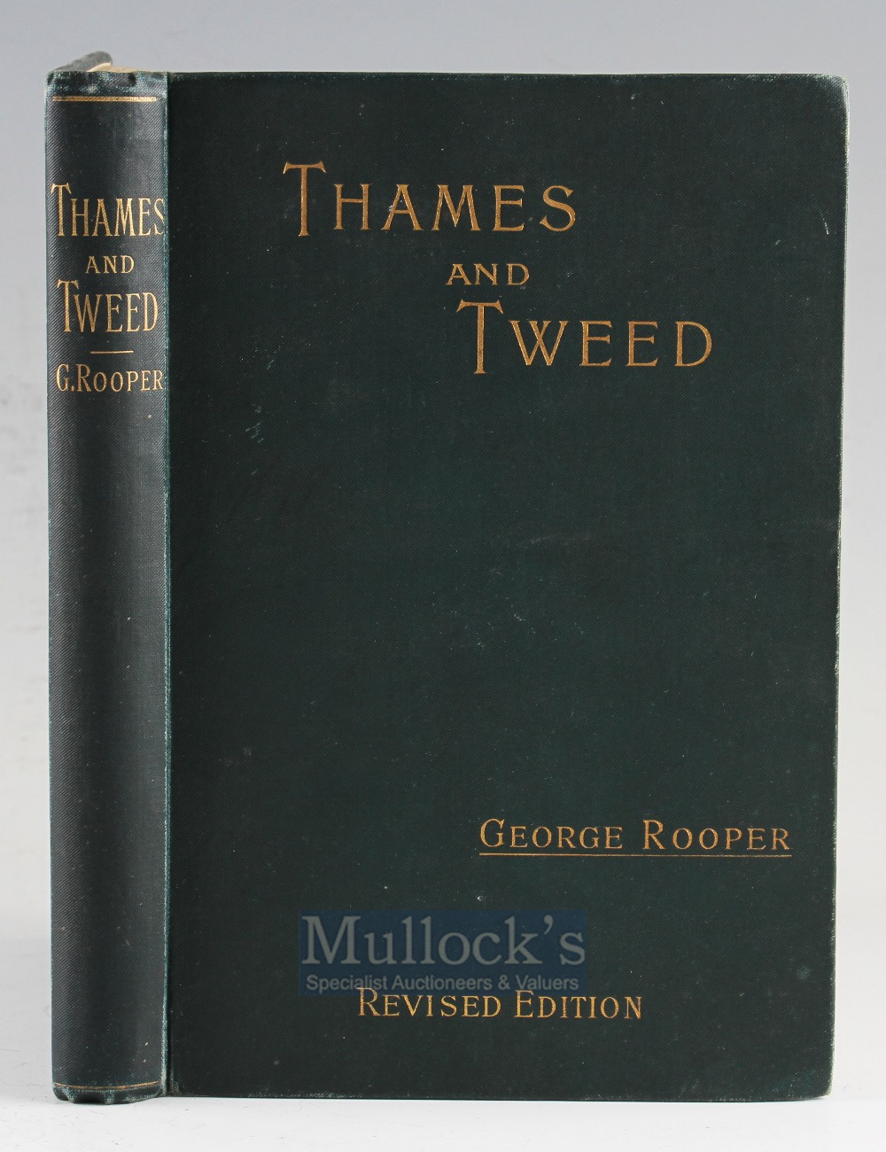 Rooper George – Thames and Tweed, London 1894, 3rd edition revised and enlarged, original cloth