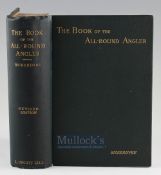 Bickerdyke John (C H Cook) – The Book of the All Round Angler 1900 new edition, this book covers