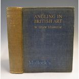 Shaw Sparrow Walter – Angling in British Art Through Five Centuries 1923, published by John Lane the