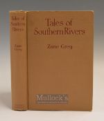 Grey Zane Tales of Southern Rivers – Grosset & Dunlap Publishers, 1924. Photographic and sketches