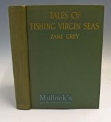 Grey Zane Tales of Fishing Virgin Seas – Harper & Brothers, Publishers, New York, 1925. Green Cloth.