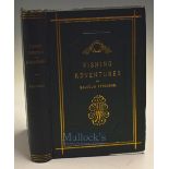 Ferguson Malcolm – Fishing Adventure 1893, 1st edition published Dundee, original green cloth