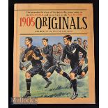 Rugby Book - 1905 The All Black Originals^ Howitt and Haworth^ 2005 - Large^ impressively written^