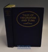 Grey^ Zane ‘Tales of Swordfish and Tuna’ 1st ed^ 1927 Harper & Brothers Publishers. Hardcover.