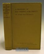 Hills^ J W ‘A History of Fly Fishing for Trout’ London 1921 1st ed original cloth binding