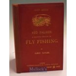 Tayler^ James ‘Red Palmer & Practical Treatise on Fly Fishing’ London 1888^ 4th publ’d Folkestone