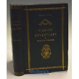 Ferguson^ Malcolm ‘Fishing Adventure’ 1893 1st ed published Dundee^ original green cloth binding