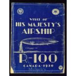 Visit of His Majesty’s Airship R100 To Canada 1930 Publication - A very interesting 96 page Canadian