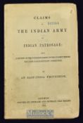 Claims Of The Indian Army On Indian Patronage, by An East Indian (Company) Proprietor 1852 A 54 page