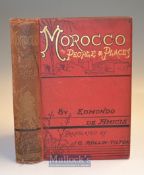 Morocco It’s People and Places by Edmondo de Amicis 1882 Book An interesting 392 page book with over