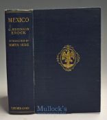 Mexico by C. Reginald Knock, 1909 Book - First Edition, a 362 page book with over 60 photographs.