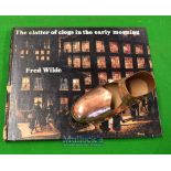 Book / Clog – To consist of Fred Wilde book The Clatter of Clogs in the Early Morning together