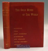 The Gold Mines Of The World by J.H. Curle 1899 Book - First Edition. Large book with maps and
