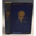 Andree And His Balloon by H. Lachambre & A. Machuronm 1898 Book An interesting 306 page book with 44