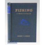 Connett^ E V – Fishing a Trout Stream^ Derrydale Press^ limited edition^ as new in original sleeve.