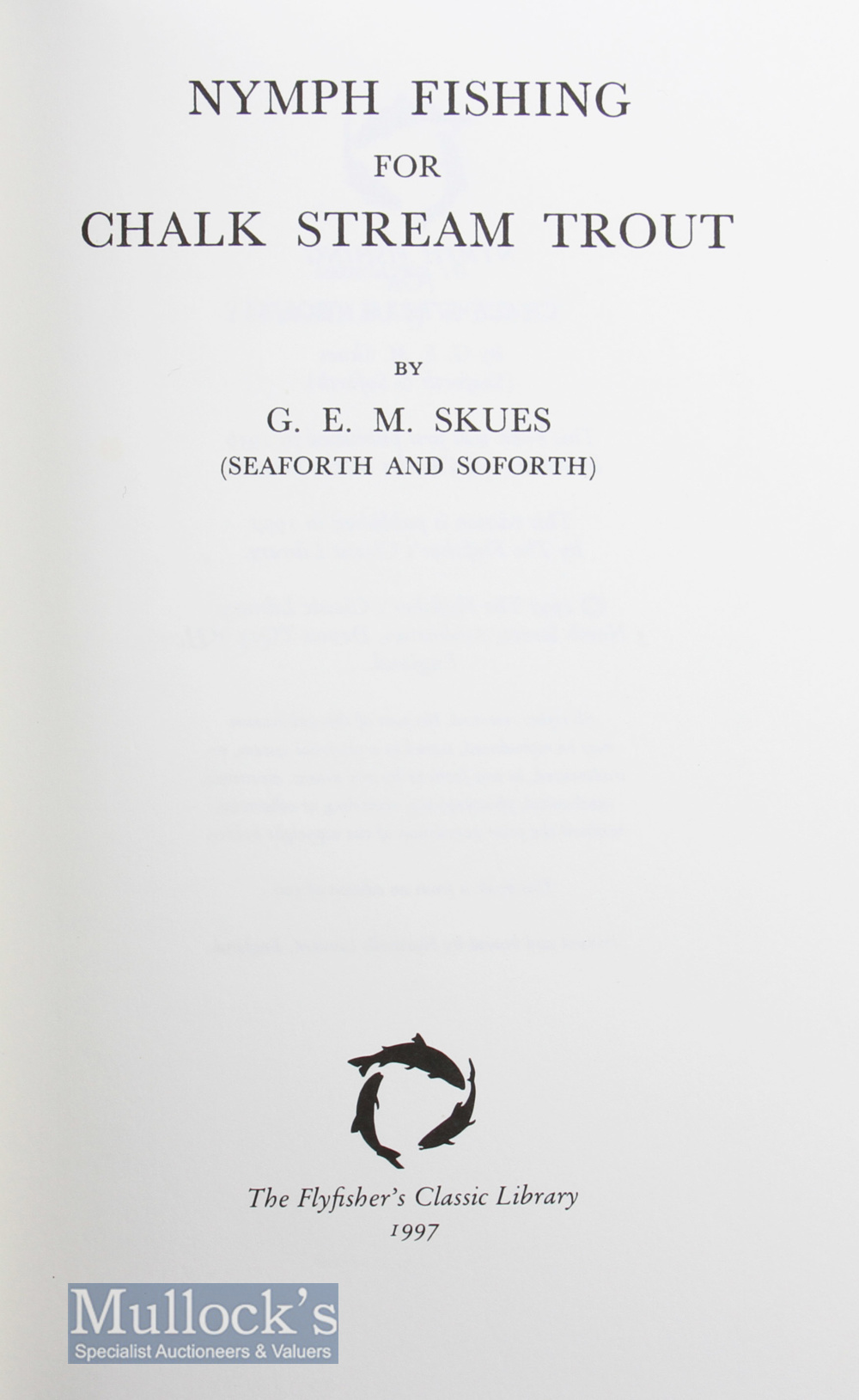 Skues^ G E M – Nymph Fishing for Chalk Stream Trout 1997 The Flyfisher’s Classic Library^ from an - Image 2 of 2