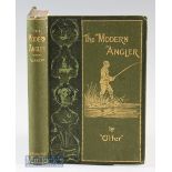 Otter – The Modern Angler^ a Practical Handbook on All Kinds of Angling^ c1917^ with numerous