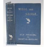 Hill^ R – Wings and Hackle^ a Pot-Pourri of Fly Fishing for Trout and Grayling^ 1912 1st edition^