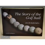 McGimpsey K W signed - “The Story of the Golf Ball - from the Feather Ball to ...” 1st ed 2003 c/w