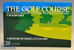 Hawtree^ Fred - ‘The Golf Course Planning^ Design^ Construction & Maintenance’ foreword by Henry