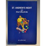 Behrend^ John signed - "St Andrew's Night and Other Golfing Stories" 1st ltd ed 1992 no. 597/950