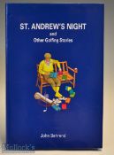 Behrend^ John signed - "St Andrew's Night and Other Golfing Stories" 1st ltd ed 1992 no. 597/950