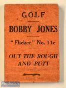 Bobby Jones Flicker Golf book – titled “Out The Rough and Putt” Flicker no. 11c – issued by “