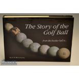 McGimpsey K W signed - “The Story of the Golf Ball - from the Feather Ball to ...” 1st ed 2003 c/w