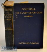 Scarce 1892 Rugby Book: 1st edition of the Rev F Marshall’s seminal work Football: The Rugby Union