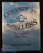 Comprehensively Signed ‘Coventry City Footballers 1908-1993 The Complete Who’s Who’ first edition^