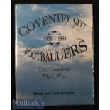 Comprehensively Signed ‘Coventry City Footballers 1908-1993 The Complete Who’s Who’ first edition^