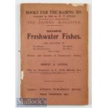 Litten, Earnest A – “Freshwater Fishes” Publ’d May 1917 Books for Bairns No.251 - in the original