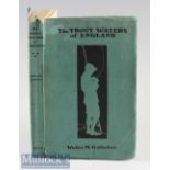 Gallichan, Walter M - “The Trout Waters of England” 1st ed 1908 published T N Foulis Edinburgh and
