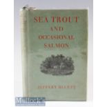 Bluett, Jeffery - “Sea Trout and Occasional Salmon” 1st ed 1948 publ’d Casssell & Co London c/w