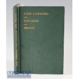 Edgar S Shrubsole - “Practical” “Fish Farming: for Pleasure and Profit” published London 1903 in the