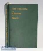 Edgar S Shrubsole - “Practical” “Fish Farming: for Pleasure and Profit” published London 1903 in the