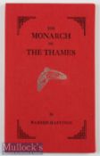 Hastings, Warren - “The Monarch of The Thames” facsimile of the original 1955 edition - limited to