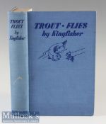 Kingfisher (Fred Bowker) -“Trout Flies” 1st ed 1938 publ’d Heath Cranton London in the original blue