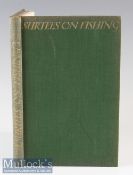 Tidy, Gordon - “Surtees on Fishing” 1st ed. 1931 limited to only 500 copies – publ’d Constable &